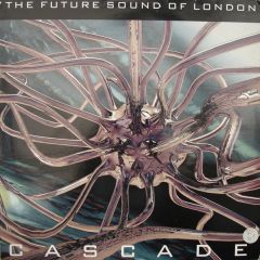 Future Sound Of London - Future Sound Of London - Cascade - Earthbeat