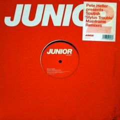 Pete Heller Pres. Sputnik - Pete Heller Pres. Sputnik - Stylus Trouble (Remixes) - Junior