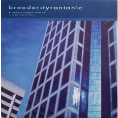 Breeder ( Slacker ) - Breeder ( Slacker ) - Tyrantanic (Disc 2) - Rhythm Syndicate