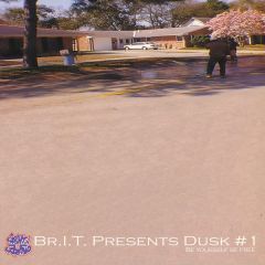 Brit Presents Dusk #1 - Brit Presents Dusk #1 - Be Yourself Be Free - Sight 'N' Sound