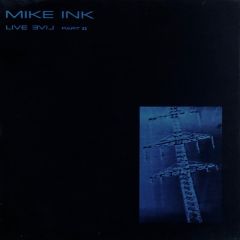 Mike Ink - Mike Ink - Live Live Part Ii - Force Inc