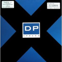 Plastix - Plastix - Attack - Dp Xpress