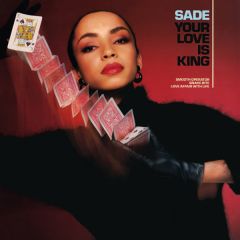 Sade - Sade - Your Love Is King - Epic