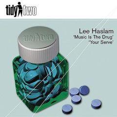 Lee Haslam - Lee Haslam - Music Is The Drug - Tidy Two