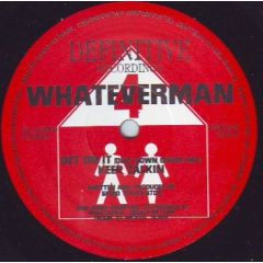 Whateverman - Whateverman - Get On It - Definitive Recordings