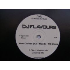 DJ Flavours - DJ Flavours - Your Caress (All I Need) ('99 Mixes) - All Around The World
