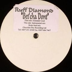 Ruff Diamond - Ruff Diamond - Betcha Don't - Chocolate Boy