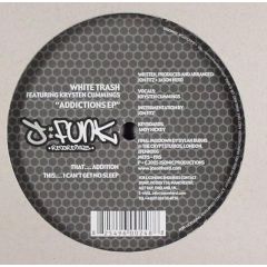 White Trash Ft Krysten Cummings - White Trash Ft Krysten Cummings - Addictions EP - J Funk