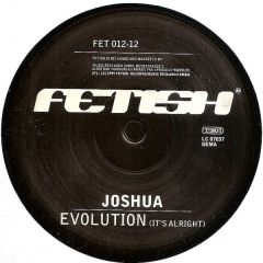Joshua - Joshua - Evolution (It's Alright) - Fetish
