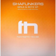 Shafunkers - Shafunkers - Girls & Boyz EP - Fantastic House