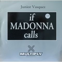 Junior Vasquez - If Madonna Calls - Multiply