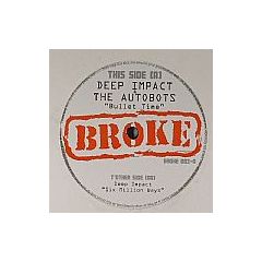 Deep Impact & The Autobots - Deep Impact & The Autobots - Bullet Time - Broke Recordings