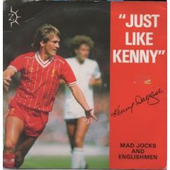 Mad Jocks And Englishmen - Mad Jocks And Englishmen - Just Like Kenny. Kenny Dalglish - Zuma