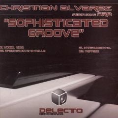 Christian Alvarez - Christian Alvarez - Sophisticated Groove - Delecto Recordings