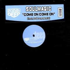Soulmagic - Soulmagic - Come On Come On - Soul Furic Deep