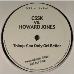 Cssk Vs Howard Jones - Cssk Vs Howard Jones - Things Can Only Get Better - Rise