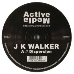 J K Walker - J K Walker - Dispersion - Active Media