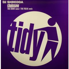DJ Shredda - DJ Shredda - Chainsaw - Tidy Trax