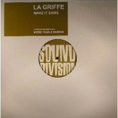 La Griffe - La Griffe - Make It Shine - Sound Division