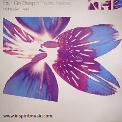 Fish Go Deep Ft Tracey Kelliher - Fish Go Deep Ft Tracey Kelliher - Nights Like These - Inspirit Music