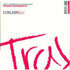 Dirty German Vs Bassheads - Dirty German Vs Bassheads - Thunder Drummers EP (Disc 2) - Harlem Trax
