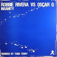 Robbie Rivera Vs Oscar G - Robbie Rivera Vs Oscar G - Insanity - Juicy Trax
