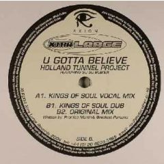 Holland Tunnel Project Featuring Su Su Bobien - Holland Tunnel Project Featuring Su Su Bobien - U Gotta Believe - Xtra Large