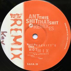 Ant - Ant - This Shit / That Shit (Remixes) - Stay Up Forever Remix