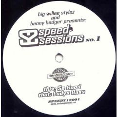 Big Willee Styles & B Badger - Big Willee Styles & B Badger - Speed Sessions Volume One - Speedy