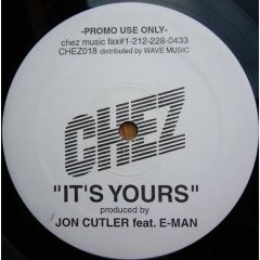 Jon Cutler Feat. E-Man - Jon Cutler Feat. E-Man - It's Yours - Chez Music