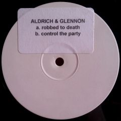 Aldrich & Glennon - Aldrich & Glennon - Robbed To Death / Control The Party - Pump Records