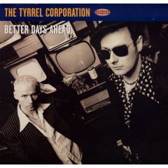 Tyrrel Corporation - Tyrrel Corporation - Better Days Ahead - Cooltempo