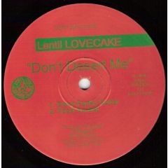 Lentil Lovecake - Lentil Lovecake - Don't Desert Me - Higher State