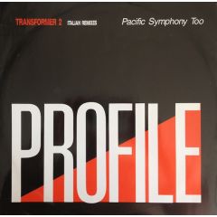 Transformer 2 - Transformer 2 - Pacific Symphony Too (Italian Remixes) - Profile Records