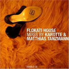 Karotte & Matthias Tanzmann - Karotte & Matthias Tanzmann - Flokati House - Harry Klein