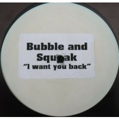 Bubble And Squeak - Bubble And Squeak - I Want You Back - White