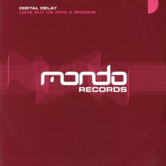 Digital Delay - Digital Delay - Love Put Us Into A Groove - Mondo