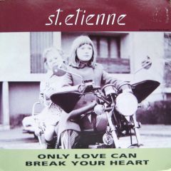 St Etienne - St Etienne - Only Love Can Break Your Heart (Remix) - Warner Bros