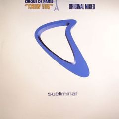 Cirque De Paris - Cirque De Paris - Know You - Subliminal