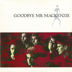 Goodbye Mr. Mackenzie - Goodbye Mr. Mackenzie - Goodbye Mr. Mackenzie - Capitol