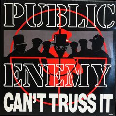 Public Enemy - Public Enemy - Can't Truss It - Def Jam