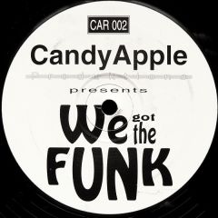 Candy Apple Produktions - Candy Apple Produktions - We Got The Funk - Candy Apple