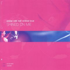 Praise Cats Feat. Andrea Love - Praise Cats Feat. Andrea Love - Shined On Me - All Around The World