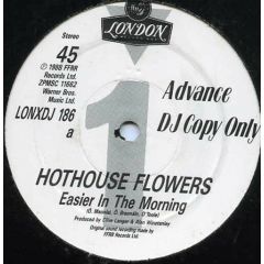 Hothouse Flowers - Hothouse Flowers - Easier In The Morning - London Records