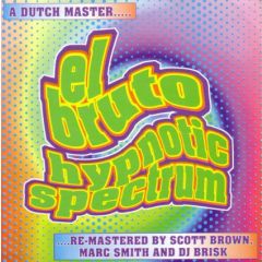 El Bruto - El Bruto - Hypnotic Spectrum - Death Becomes Me