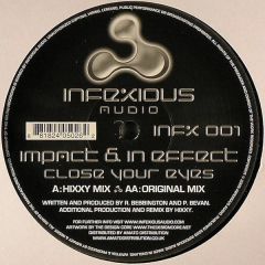 Impact & Ineffect - Impact & Ineffect - Close Your Eyes - Infexious Audio