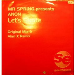 Mr Spring Presents Anon - Mr Spring Presents Anon - Let's Skate - Southeast