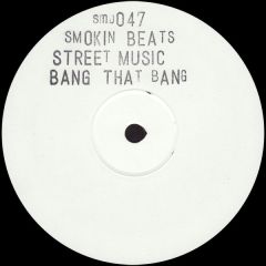 Smokin Beats - Smokin Beats - Street Music / Bang That Bang - Smokin Beats