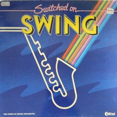 The Kings Of Swing Orchestra - The Kings Of Swing Orchestra - Switched On Swing - K-Tel