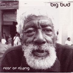 Big Bud - Big Bud - Fear Of Flying - Sound Trax